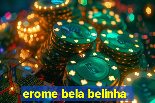 erome bela belinha